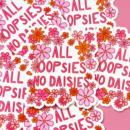 All Oopsies No Daisies Sticker, Cute Cheerful Flora Sticker, Funny Quote Sticker, Clumsy Sticker, Gifts for Clumsy People