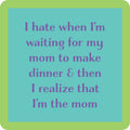COASTER- I'm the mom