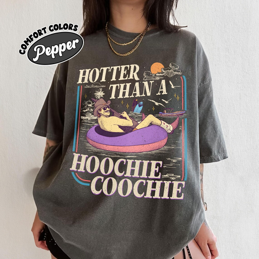 Hotter Than A Hoochie Coochie T-shirt