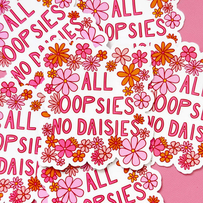 All Oopsies No Daisies Sticker, Cute Cheerful Flora Sticker, Funny Quote Sticker, Clumsy Sticker, Gifts for Clumsy People