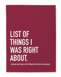 List of Things I was Right About Notebook